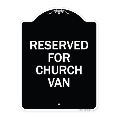 Signmission Reserved for Church Van Heavy-Gauge Aluminum Architectural Sign, 24" x 18", BW-1824-23215 A-DES-BW-1824-23215